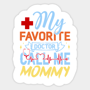 My Favorite Doctor Calls Me Mommy Sticker